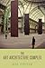 The Art-Architecture Complex by Hal Foster (2011-10-24)