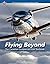 Flying Beyond: The Canadian Commercial Pilot Textbook
