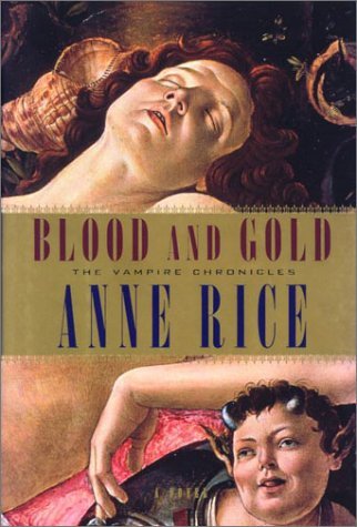 Blood and Gold by Anne Rice