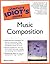 The Complete Idiot's Guide to Music Composition