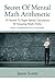 Secret Of Mental Math Arithmetic: 70 Secrets To Super Speed Calculation & Amazing Math Tricks by Jason Scotts (2015-02-07)