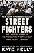 Street Fighters: The Last 72 Hours of Bear Stearns, the Toughest Firm on Wall Street by Kate Kelly(1989-09-01)