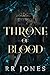 Throne of Blood by RR JONES