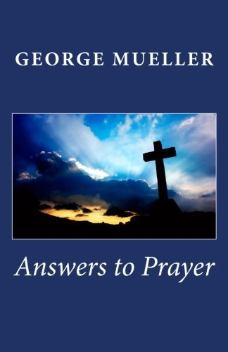 Answers to Prayer by George Mueller (2010-01-17)