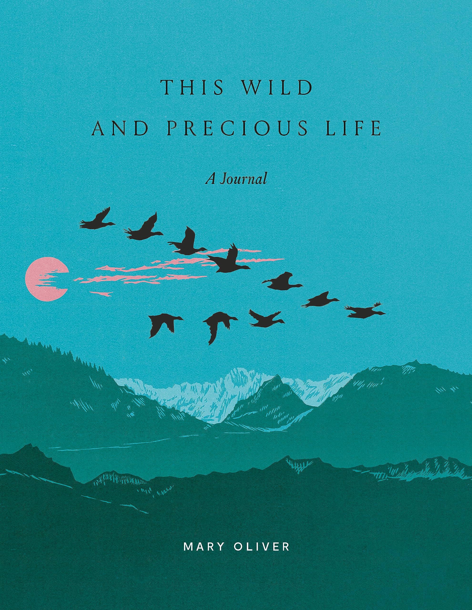 This Wild and Precious Life: A Journal (Flexibound)