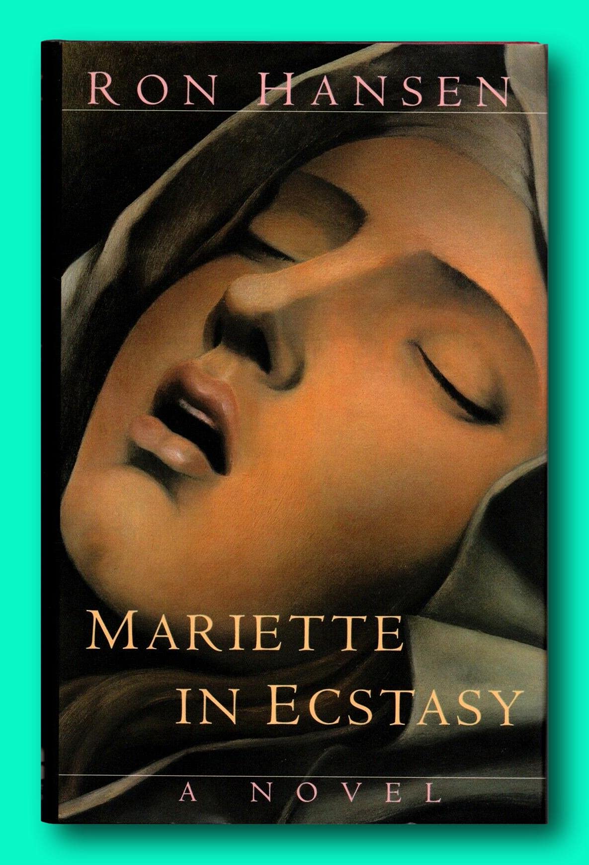 Rare Mariette in Ecstasy - Signed by Ron Hansen - First Edition Hardcover [Hardcover] Ron Hansen
