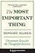 The Most Important Thing: Uncommon Sense for the Thoughtful Investor