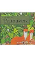 El ultimo dia de primavera / The Last Day of Spring (El ultimo dia de/ The Last Day of) (Spanish Edition)