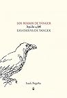 Los perros de Tanger by Isaak Begoña