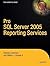 Pro SQL Server 2005 Reporting Services by Walter Voytek (2006-02-08)