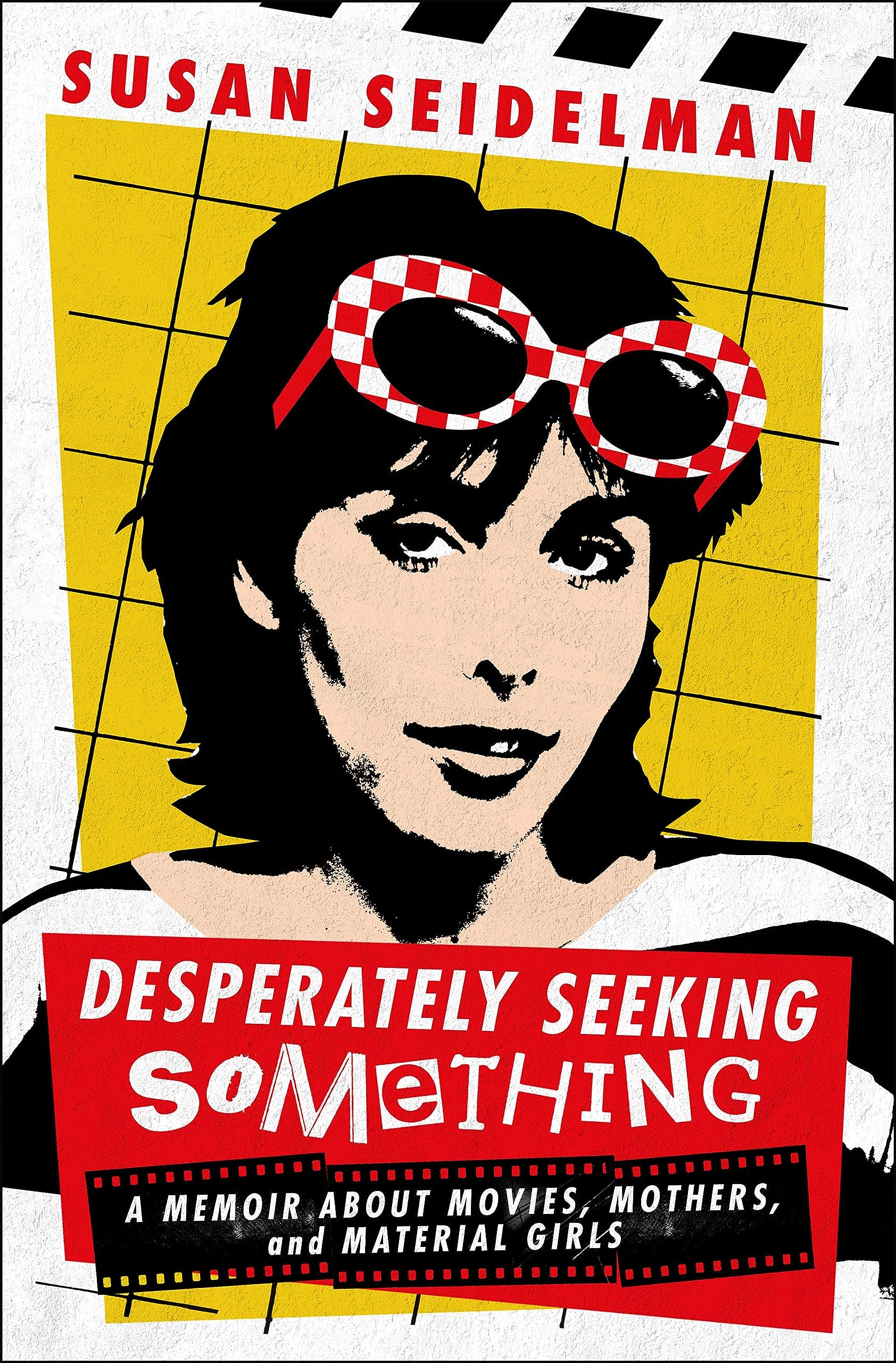Desperately Seeking Something: A Memoir About Movies, Mothers, and Material Girls (Hardcover)