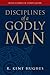 By HUGHES KENT - DISCIPLINES OF A GODLY MAN HB (10 Revised) (6.11.2002)