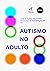 Autismo no Adulto