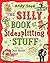 The Silly Book of Sidesplitting Stuff by Andy Seed (2015-10-27)