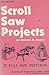 Scroll Saw Projects by Donald R. Brann