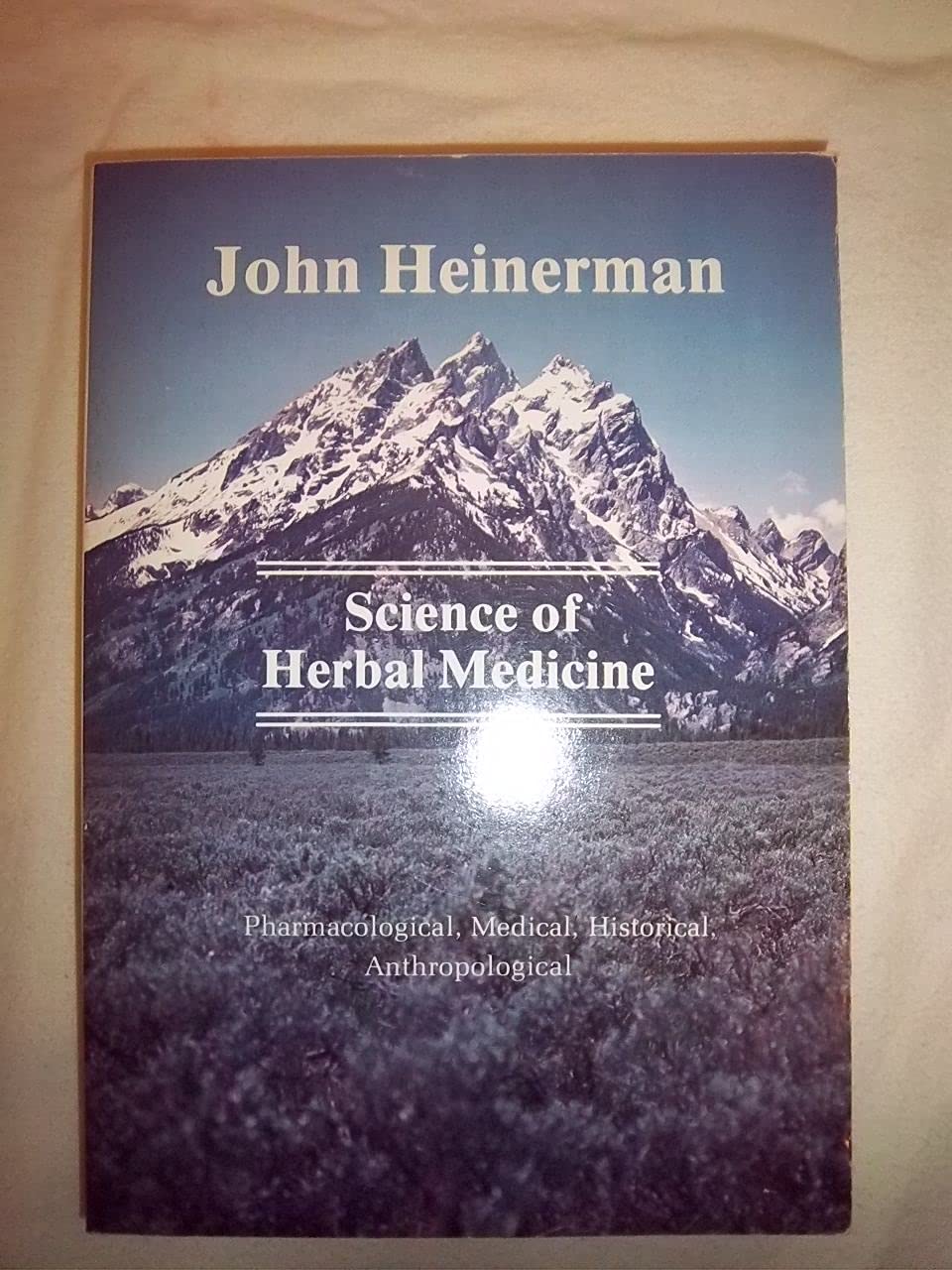 Science of Herbal Medicine: Pharmacological, Medical, Historical, Anthropological (Woodland Books)