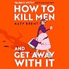 How to Kill Men a...