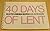 The 40 Days of Lent by Alice Antreassian