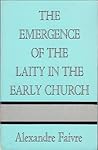 The Emergence of the Laity in the Early Church (English and French Edition)