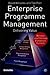 Enterprise Programme Management: Delivering Value (2003)
