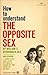 How to understand the opposite sex, by William C. Menninger