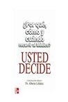 Usted Decide/You decide (Spanish Edition)