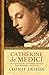 Catherine de Medici: A Biography by Leonie Frieda (2005-01-27)