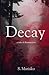 Decay: a tale of destruction