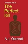 The Perfect Kill by A J Quinnell (2015-03-12) The Perfect Kill by A J Quinnell (2015-03-12)