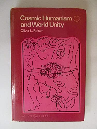 Cosmic humanism and world unity (World Institute creative findings ; v. 2)