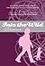 Into the Wild (Into the Wild, #1)