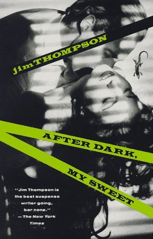 After Dark, My Sweet [Paperback] [Black Lizaerd/Vintage Crime] (Author) Jim Thompson