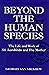 Beyond the Human Species (O...
