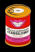 ¿Y si nos replanteamos el canibalismo?/Una proposición modesta