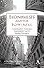 [(Economists and the Powerful: Convenient Theories, Distorted Facts, Ample Rewards )] [Author: Norbert Häring] [Oct-2012]
