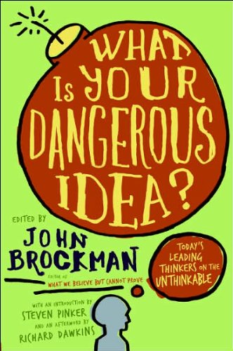 What IsYour DangerousIdea? (text only)by J. Brockman