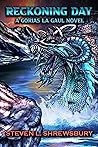 Reckoning Day: A Gorias La Gaul Novel (Gorias La Gaul Tales)