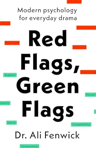 Red Flags, Green Flags: Modern Psychology for Everyday Drama