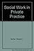 Social Work in Private Prac...