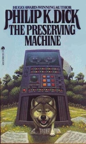 The Preserving Machine and Other Stories