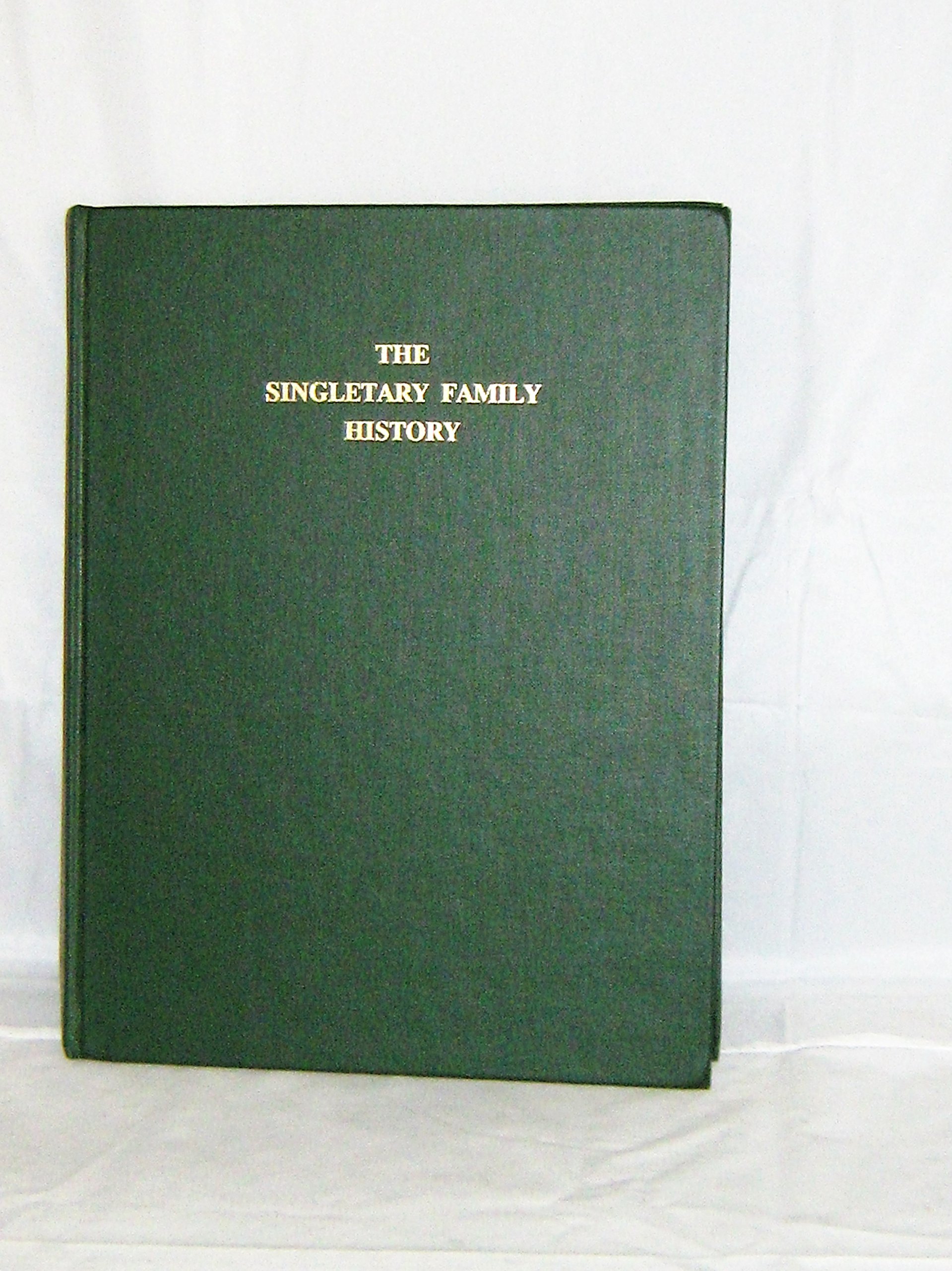 The Singletary family history, 1599-1989: With collected research (Unknown Binding)