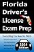 Florida Driver’s License Exam Prep: Everything You Need to Pass → Practice Questions Based on the Latest DMV Manual, Road Signs, Traffic Laws, Driving ... & Detailed Explanations of What to Expect!