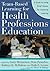 Team-Based Learning for Health Professions Education: A Guide to Using Small Groups for Improving Learning by Stylus Publishing (2007-11-09)