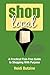 Shop Local: A Practical Pain-Free Guide to Shopping With Purpose by Heidi Butzine (2012-07-01)