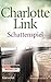 Schattenspiel by Charlotte Link (2008-11-28)
