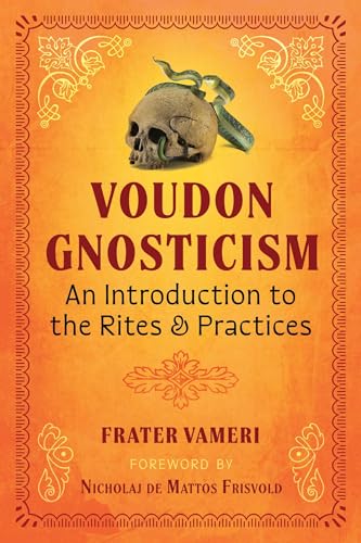 Voudon Gnosticism: An Introduction to the Rites and Practices (Paperback)
