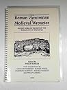 From Roman Viroconium to medieval Wroxeter: recent work on the site of the Roman city of Wroxeter From Roman Viroconium to medieval Wroxeter: recent work on the site of the Roman city of Wroxeter