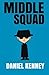 Middle Squad: Story One - The Recruitment of Olive Klein (Volume 1) by Daniel Kenney (2015-01-27)