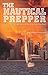 The Nautical Prepper: How to Equip and Survive on Your Bug Out Boat (Preppers) by William E. Simpson (2013-09-17)