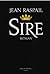 Sire by Jean Raspail by Jean Raspail